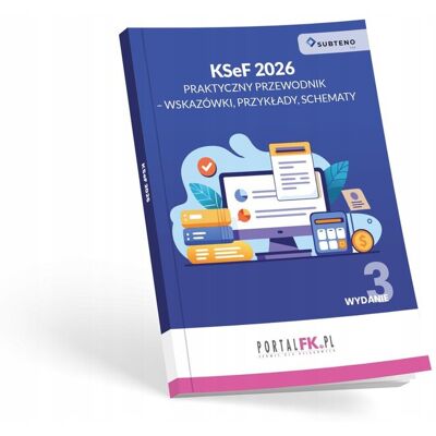KSeF 2026. Praktyczny przewodnik w.3 KSeF 2026. Praktyczny przewodnik w.3