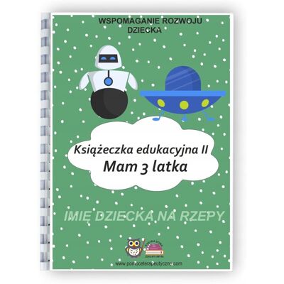 Książeczka edukacyjna II. Mam 3 latka Książeczka edukacyjna II. Mam 3 latka