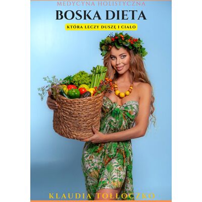 Książka Boska Dieta, który leczy duszę i ciało Książka Boska Dieta, który leczy duszę i ciało