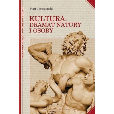 Kultura. Dramat natury i osoby Kultura. Dramat natury i osoby