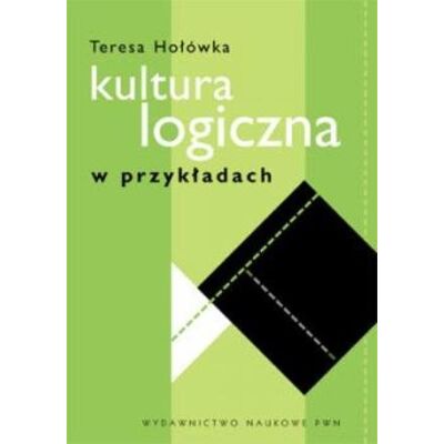 Kultura logiczna w przykładach Kultura logiczna w przykładach