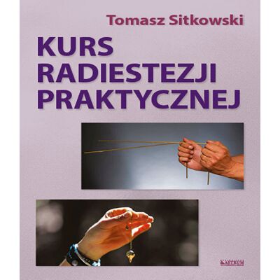 Kurs radiestezji praktycznej Kurs radiestezji praktycznej