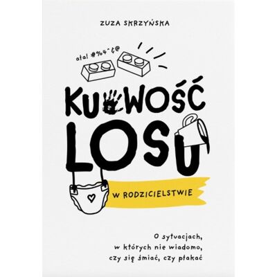 Kurwość losu w rodzicielstwie Kurwość losu w rodzicielstwie