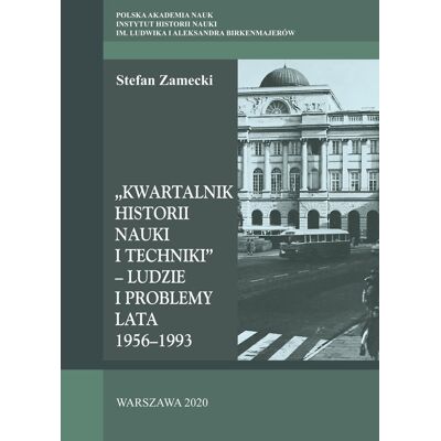Kwartalnik Historii Nauki i Techniki. Ludzie i problemy. Lata 1956–1993 Kwartalnik Historii Nauki i Techniki. Ludzie i problemy. Lata 1956–1993