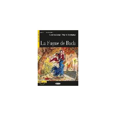 La Fugue de Bach. Buch + Audio-CD La Fugue de Bach. Buch + Audio-CD