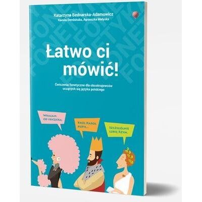 Łatwo ci mówić Ćwiczenia fonetyczne dla obcokrajowców z języka polskiego /wersja polsko-angielska/ Łatwo ci mówić Ćwiczenia fonetyczne dla obcokrajowców z języka polskiego /wersja polsko-angielska/