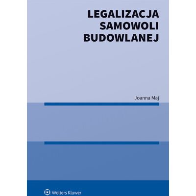 Legalizacja samowoli budowlanej Legalizacja samowoli budowlanej
