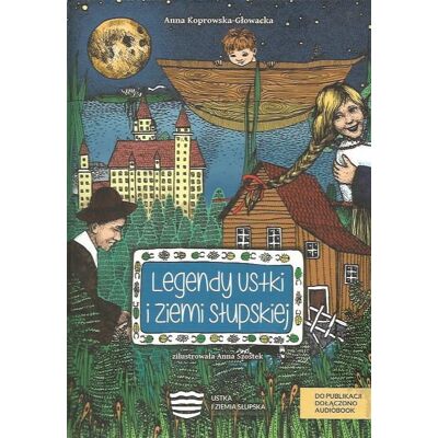 Legendy Ustki i Ziemi Słupskiej + audiobook Legendy Ustki i Ziemi Słupskiej + audiobook