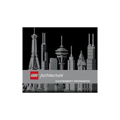 Lego Architecture. Ilustrowany przewodnik Lego Architecture. Ilustrowany przewodnik