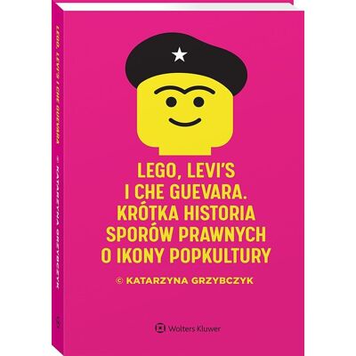 Lego Levi's i Che Guevara. Krótka historia sporów prawnych o ikony popkultury Lego Levi's i Che Guevara. Krótka historia sporów prawnych o ikony popkultury