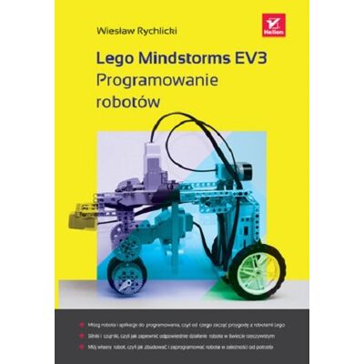 Lego Mindstorms EV3. Programowanie robotów Lego Mindstorms EV3. Programowanie robotów