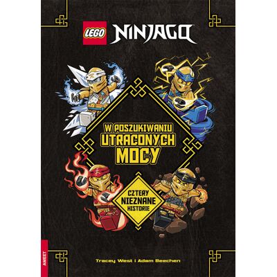 Lego NINJAGO. W poszukiwaniu utraconych mocy Lego NINJAGO. W poszukiwaniu utraconych mocy