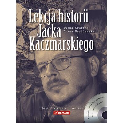 Lekcja historii Jacka Kaczmarskiego + CD Lekcja historii Jacka Kaczmarskiego + CD