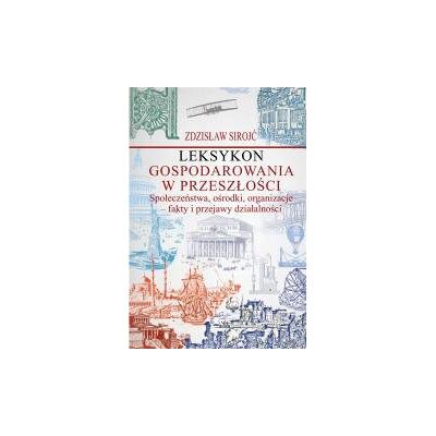 Leksykon gospodarowania w przeszłości Leksykon gospodarowania w przeszłości