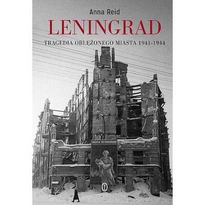 Leningrad. Tragedia oblężonego miasta 1941-1944 Leningrad. Tragedia oblężonego miasta 1941-1944