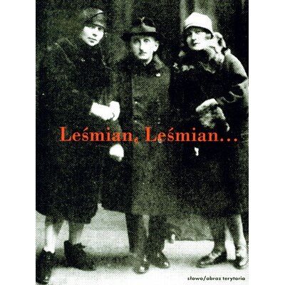 Leśmian, Leśmian... Leśmian, Leśmian...