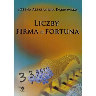 Liczby. Firma. Fortuna Liczby. Firma. Fortuna