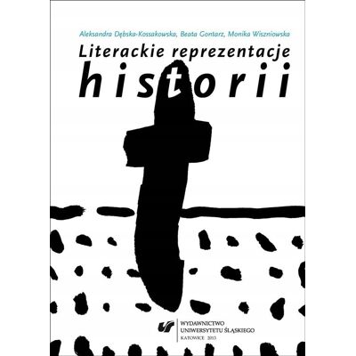 Literackie reprezentacje historii: świadectwa... Literackie reprezentacje historii: świadectwa...