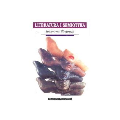 Literatura i semiotyka Literatura i semiotyka