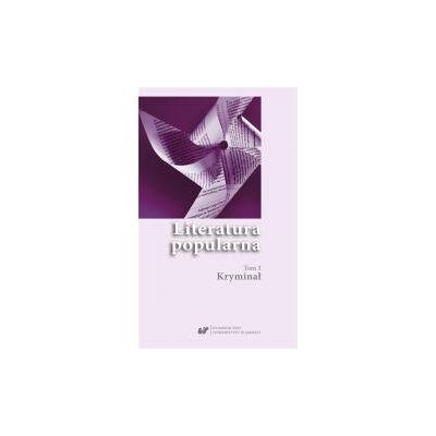 Literatura popularna T.3 Kryminał Literatura popularna T.3 Kryminał