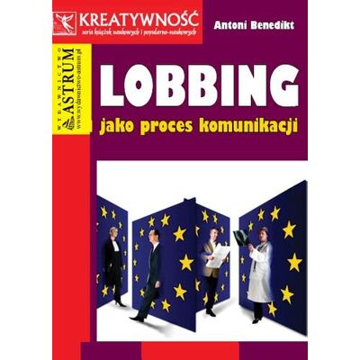 Lobbing jako proces komunikacji Lobbing jako proces komunikacji