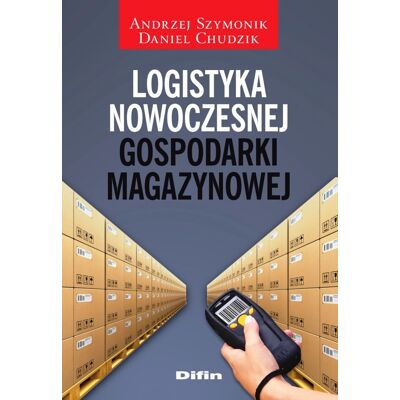Logistyka nowoczesnej gospodarki magazynowej Logistyka nowoczesnej gospodarki magazynowej