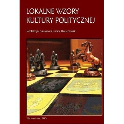 Lokalne Wzorce Kultury Politycznej Lokalne Wzorce Kultury Politycznej