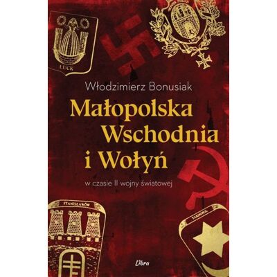 Małopolska wschodnia i Wołyń Małopolska wschodnia i Wołyń