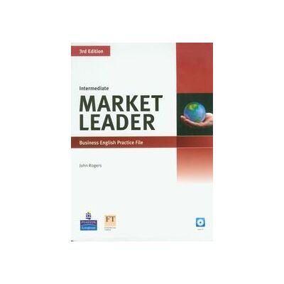 Market Leader. Intermediate. Business English Practice File + CD Market Leader. Intermediate. Business English Practice File + CD