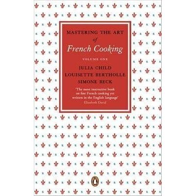 Mastering the Art of French Cooking: Volume1 Mastering the Art of French Cooking: Volume1