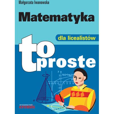 Matematyka dla licealistów Matematyka dla licealistów