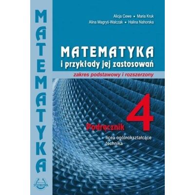 Matematyka i przykłady jej zastosowań. Podręcznik. Klasa 4. Zakres podstawowy i rozszerzony Matematyka i przykłady jej zastosowań. Podręcznik. Klasa 4. Zakres podstawowy i rozszerzony