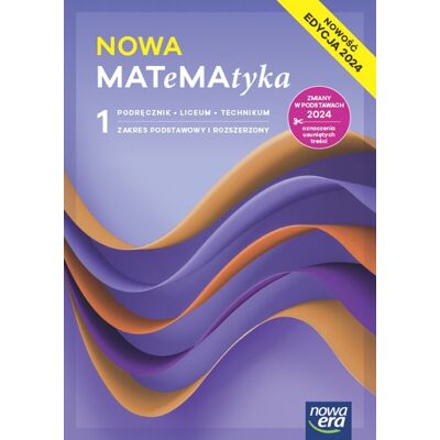 Matematyka. Podręcznik. Klasa 1. Zakres Podstawowy I Rozszerzony. Liceum I Technikum. Edycja 2024 Matematyka. Podręcznik. Klasa 1. Zakres Podstawowy I Rozszerzony. Liceum I Technikum. Edycja 2024