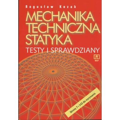 Mechanika techniczna. Statyka Mechanika techniczna. Statyka
