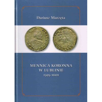 Mennica koronna w Lublinie 1595-1601 Mennica koronna w Lublinie 1595-1601