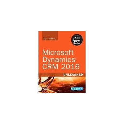 Microsoft Dynamics Crm 2016 Unleashed (Includes Content Update Program) Microsoft Dynamics Crm 2016 Unleashed (Includes Content Update Program)