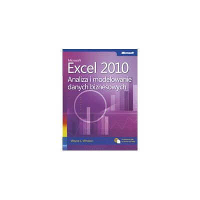 Microsoft Excel 2010. Analiza i modelowanie danych biznesowych Microsoft Excel 2010. Analiza i modelowanie danych biznesowych