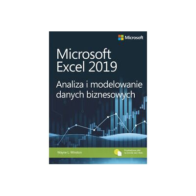 Microsoft Excel 2019. Analiza I Modelowanie Danych Biznesowych Microsoft Excel 2019. Analiza I Modelowanie Danych Biznesowych