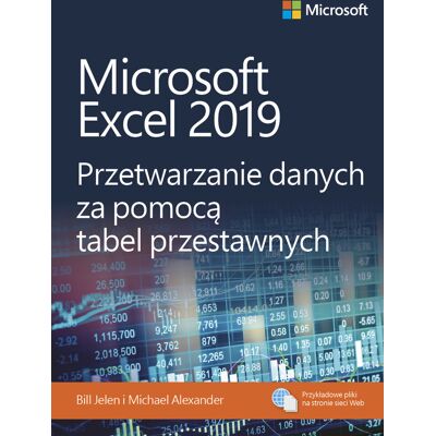 Microsoft Excel 2019. Przetwarzanie Danych Za Pomocą Tabel Przestawnych Microsoft Excel 2019. Przetwarzanie Danych Za Pomocą Tabel Przestawnych