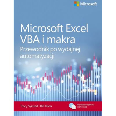 Microsoft Excel Vba I Makra. Przewodnik Po Wydajnej Automatyzacji Microsoft Excel Vba I Makra. Przewodnik Po Wydajnej Automatyzacji