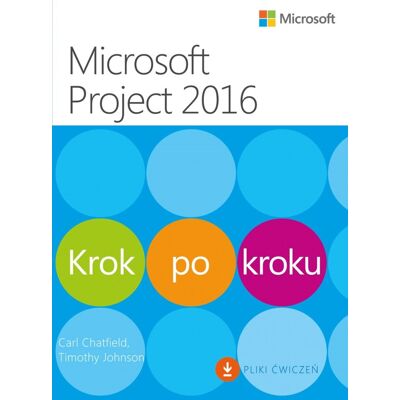 Microsoft Project 2016. Krok Po Kroku Microsoft Project 2016. Krok Po Kroku