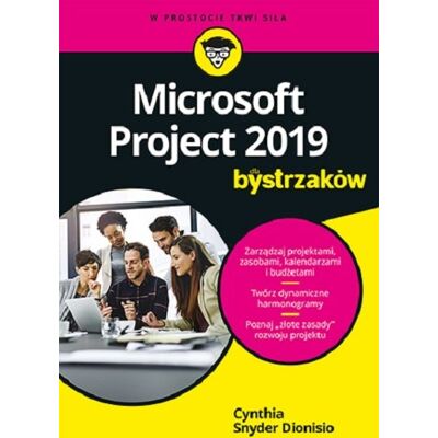 Microsoft Project 2019 Dla Bystrzaków Microsoft Project 2019 Dla Bystrzaków