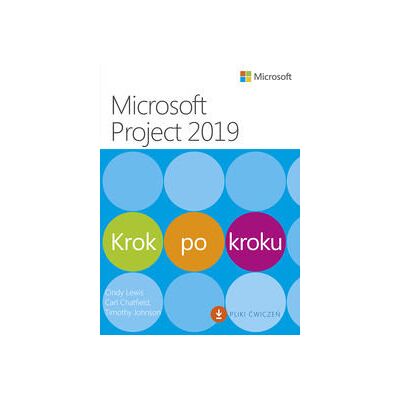 Microsoft Project 2019. Krok Po Kroku Microsoft Project 2019. Krok Po Kroku