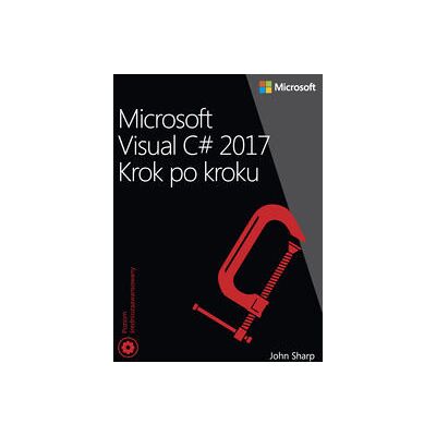 Microsoft Visual C# 2017. Krok Po Kroku Microsoft Visual C# 2017. Krok Po Kroku