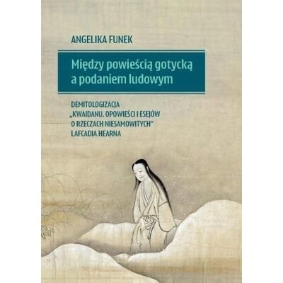 Między powieścią gotycką a podaniem ludowym.. Między powieścią gotycką a podaniem ludowym..
