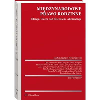 Międzynarodowe prawo rodzinne. Filiacja. Piecza nad dzieckiem. Alimentacja Międzynarodowe prawo rodzinne. Filiacja. Piecza nad dzieckiem. Alimentacja