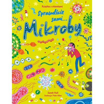 Mikroby. Książka z okienkami. Sprawdźcie sami... Mikroby. Książka z okienkami. Sprawdźcie sami...