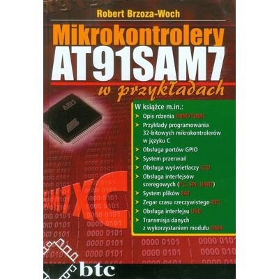 Mikrokontrolery AT91SAM7 w przykładach Mikrokontrolery AT91SAM7 w przykładach