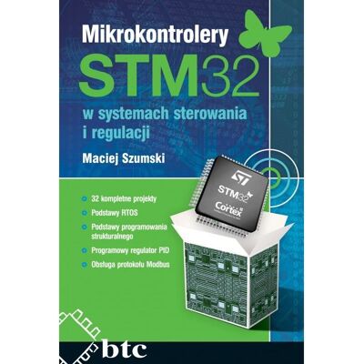 Mikrokontrolery STM32 w systemach sterowania i regulacji Mikrokontrolery STM32 w systemach sterowania i regulacji