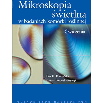 Mikroskopia świetlna w badaniach komórki roślinnej Mikroskopia świetlna w badaniach komórki roślinnej
